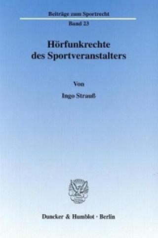 Könyv Hörfunkrechte des Sportveranstalters. Ingo Strauß