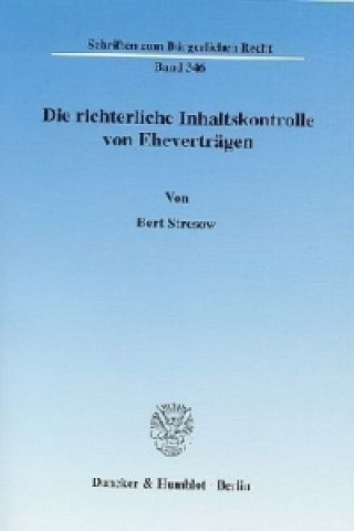 Książka Die richterliche Inhaltskontrolle von Eheverträgen. Bert Stresow