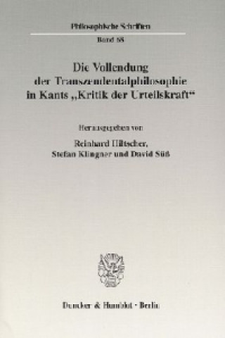 Carte Die Vollendung der Transzendentalphilosophie in Kants »Kritik der Urteilskraft«. Reinhard Hiltscher