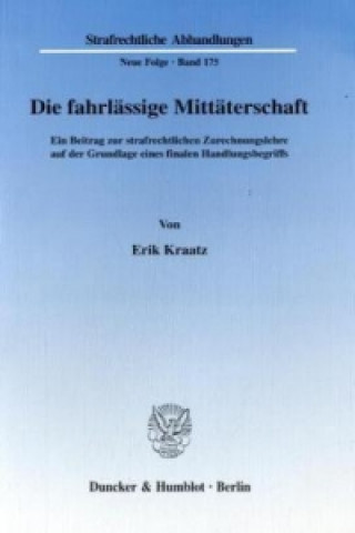 Könyv Die fahrlässige Mittäterschaft. Erik Kraatz