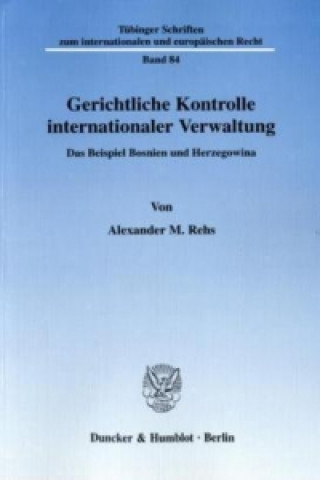 Carte Gerichtliche Kontrolle internationaler Verwaltung. Alexander M. Rehs