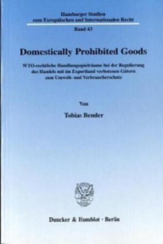 Knjiga Domestically Prohibited Goods. Tobias Bender