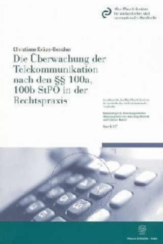 Book Die Überwachung der Telekommunikation nach den 100a, 100b StPO in der Rechtspraxis. Christine Krüpe-Gescher