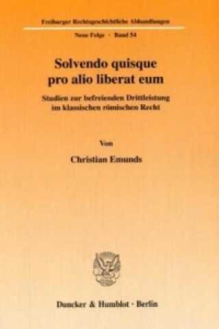 Kniha Solvendo quisque pro alio liberat eum. Christian Emunds