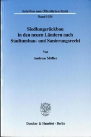 Buch Siedlungsrückbau in den neuen Ländern nach Stadtumbau- und Sanierungsrecht. Andreas Möller