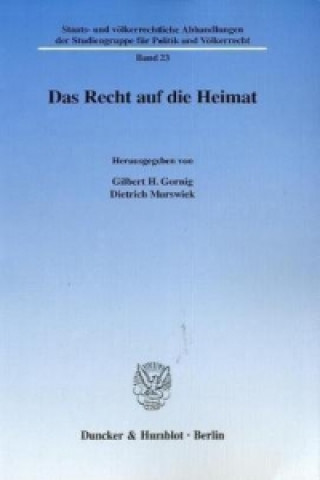 Könyv Das Recht auf die Heimat. Gilbert H. Gornig