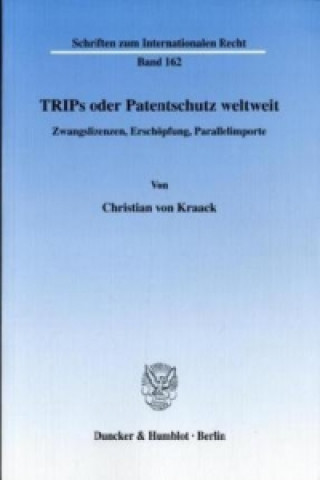 Buch TRIPs oder Patentschutz weltweit. Christian von Kraack