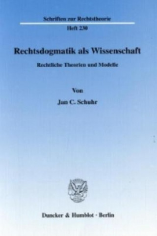 Carte Rechtsdogmatik als Wissenschaft Jan C. Schuhr