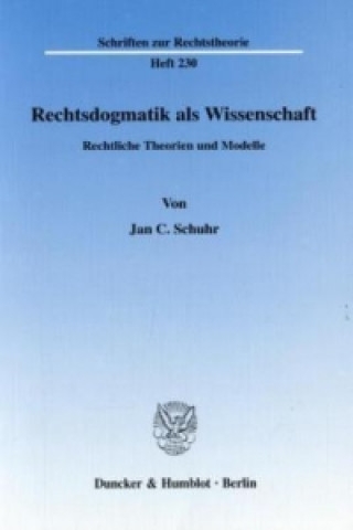 Book Rechtsdogmatik als Wissenschaft Jan C. Schuhr