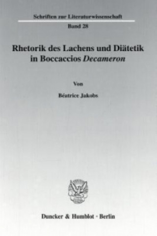 Книга Rhetorik des Lachens und Diätetik in Boccaccios »Decameron«. Béatrice Jakobs