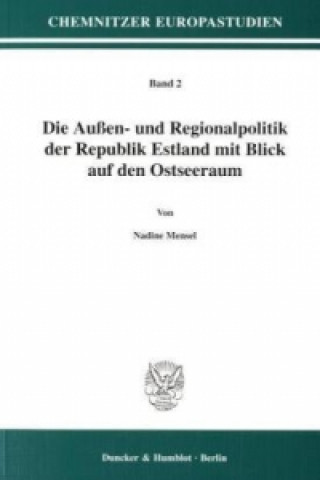 Könyv Die Außen- und Regionalpolitik der Republik Estland mit Blick auf den Ostseeraum. Nadine Mensel