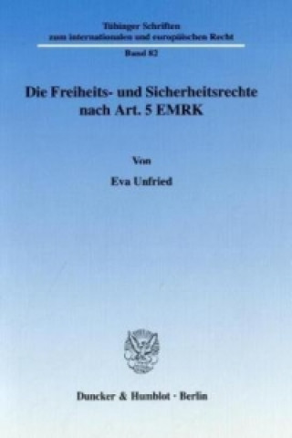 Carte Die Freiheits- und Sicherheitsrechte nach Art. 5 EMRK. Eva Unfried