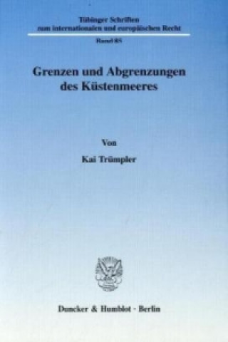 Книга Grenzen und Abgrenzungen des Küstenmeeres. Kai Trümpler