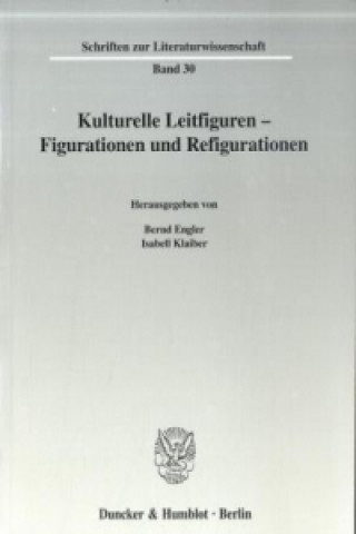 Könyv Kulturelle Leitfiguren - Figurationen und Refigurationen Bernd Engler