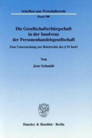 Kniha Die Gesellschafterbürgschaft in der Insolvenz der Personenhandelsgesellschaft. Jens Schmidt