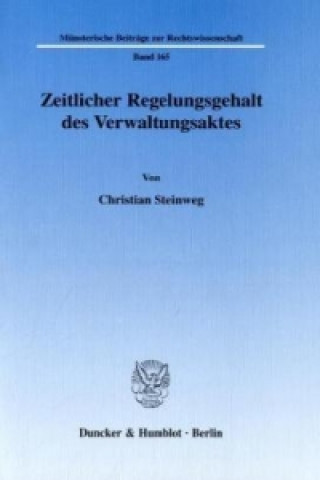 Kniha Zeitlicher Regelungsgehalt des Verwaltungsaktes. Christian Steinweg