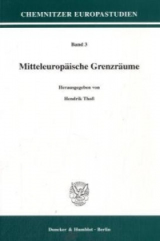 Kniha Mitteleuropäische Grenzräume Hendrik Thoß