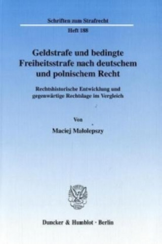 Книга Geldstrafe und bedingte Freiheitsstrafe nach deutschem und polnischem Recht Maciej Malolepszy