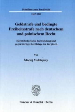 Książka Geldstrafe und bedingte Freiheitsstrafe nach deutschem und polnischem Recht Maciej Malolepszy