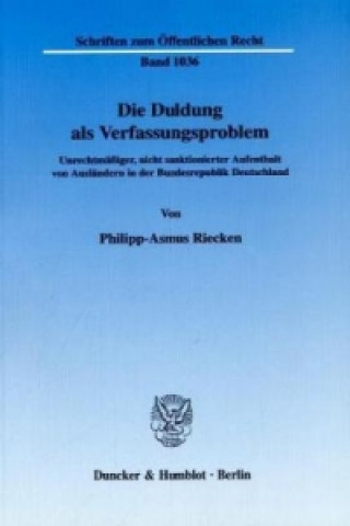 Kniha Die Duldung als Verfassungsproblem. Philipp Asmus Riecken