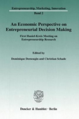 Carte An Economic Perspective on Entrepreneurial Decision Making. Christian Schade
