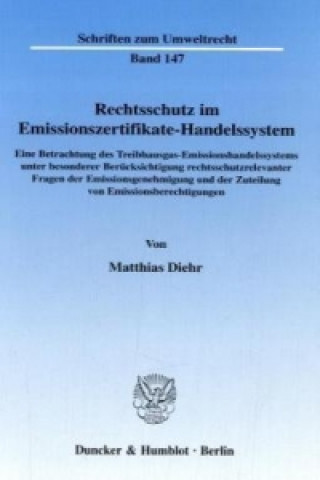 Könyv Rechtsschutz im Emissionszertifikate-Handelssystem. Matthias Diehr