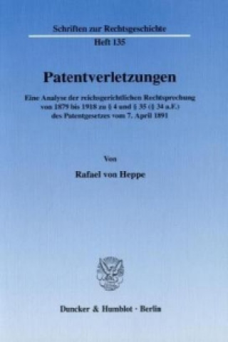 Könyv Patentverletzungen. Rafael von Heppe
