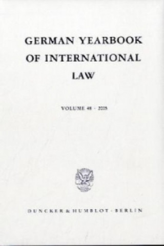 Carte German Yearbook of International Law / Jahrbuch für Internationales Recht.. Vol.48 (2005). Jost Delbrück