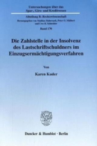 Książka Die Zahlstelle in der Insolvenz des Lastschriftschuldners im Einzugsermächtigungsverfahren. Karen Kuder