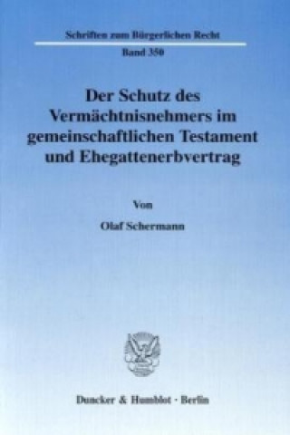 Könyv Der Schutz des Vermächtnisnehmers im gemeinschaftlichen Testament und Ehegattenerbvertrag. Olaf Schermann