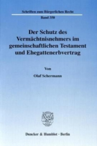 Kniha Der Schutz des Vermächtnisnehmers im gemeinschaftlichen Testament und Ehegattenerbvertrag. Olaf Schermann