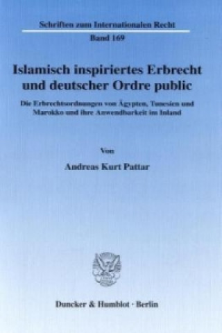 Book Islamisch inspiriertes Erbrecht und deutscher Ordre public Andreas K. Pattar