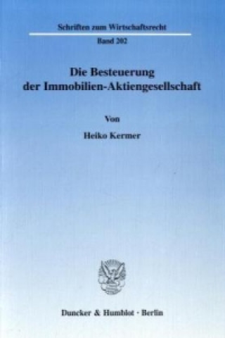 Kniha Die Besteuerung der Immobilien-Aktiengesellschaft. Heiko Kermer