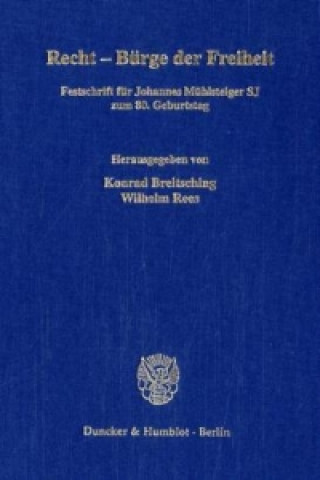 Könyv Recht - Bürge der Freiheit Konrad Breitsching