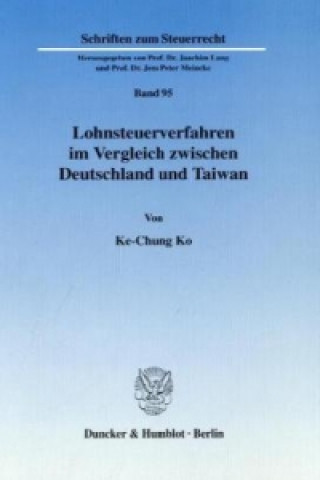 Könyv Lohnsteuerverfahren im Vergleich zwischen Deutschland und Taiwan. Ke-Chung Ko