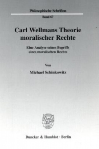 Kniha Carl Wellmans Theorie moralischer Rechte. Michael Schinkowitz