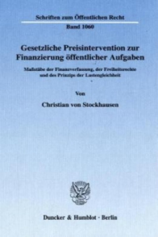 Könyv Gesetzliche Preisintervention zur Finanzierung öffentlicher Aufgaben. Christian von Stockhausen