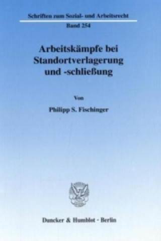 Carte Arbeitskämpfe bei Standortverlagerung und -schließung Philipp S. Fischinger