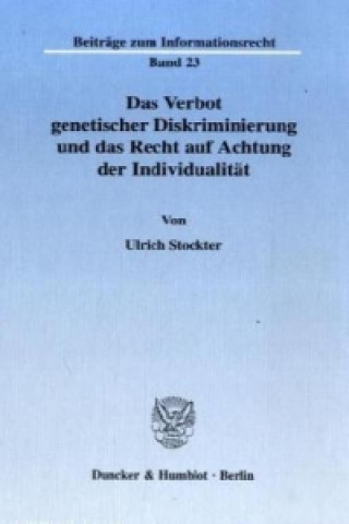 Книга Das Verbot genetischer Diskriminierung und das Recht auf Achtung der Individualität. Ulrich Stockter