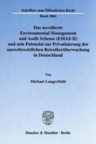 Kniha Das novellierte Environmental Management and Audit Scheme (EMAS-II) und sein Potenzial zur Privatisierung der umweltrechtlichen Betreiberüberwachung i Michael Langerfeldt