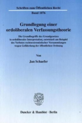 Könyv Grundlegung einer ordoliberalen Verfassungstheorie Jan Schaefer