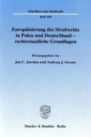 Книга Europäisierung des Strafrechts in Polen und Deutschland - rechtsstaatliche Grundlagen. Jan C. Joerden