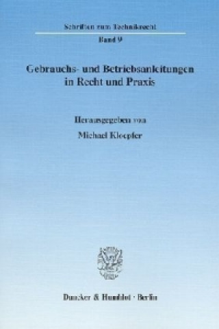 Kniha Gebrauchs- und Betriebsanleitungen in Recht und Praxis. Michael Kloepfer