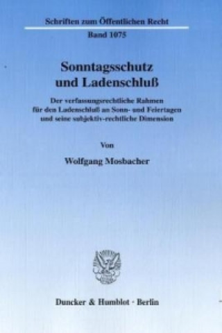 Könyv Sonntagsschutz und Ladenschluß. Wolfgang Mosbacher