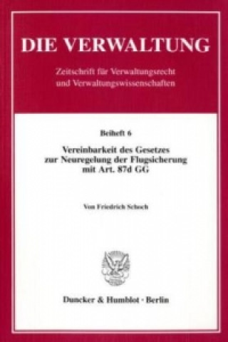 Kniha Vereinbarkeit des Gesetzes zur Neuregelung der Flugsicherung mit Art. 87d GG. Friedrich Schoch