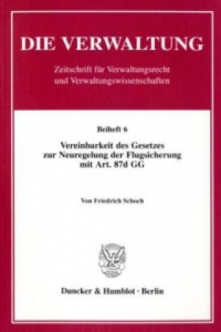 Książka Vereinbarkeit des Gesetzes zur Neuregelung der Flugsicherung mit Art. 87d GG. Friedrich Schoch