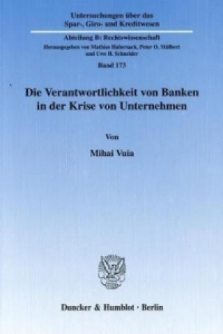 Kniha Die Verantwortlichkeit von Banken in der Krise von Unternehmen. Mihai Vuia