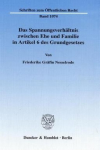 Kniha Das Spannungsverhältnis zwischen Ehe und Familie in Artikel 6 des Grundgesetzes. Friederike Gräfin Nesselrode