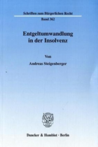 Könyv Entgeltumwandlung in der Insolvenz. Andreas Steigenberger