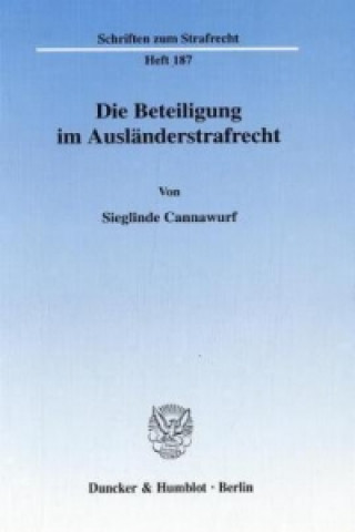Kniha Die Beteiligung im Ausländerstrafrecht. Sieglinde Cannawurf